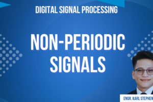 Non-periodic signals by Engr. Evallo